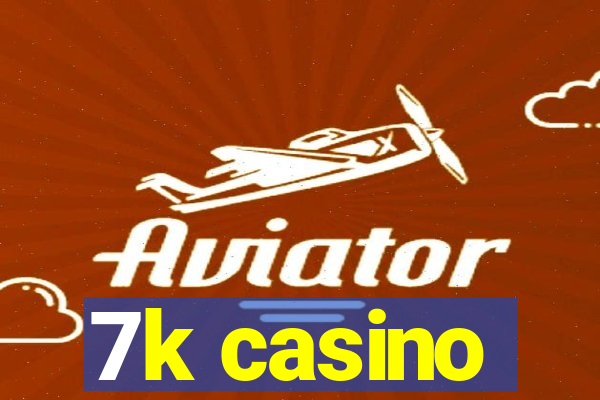 7k casino